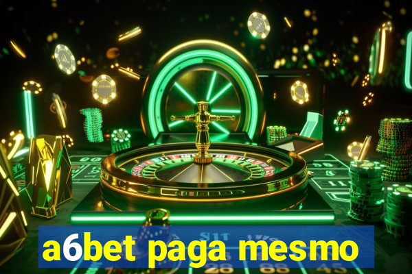 a6bet paga mesmo